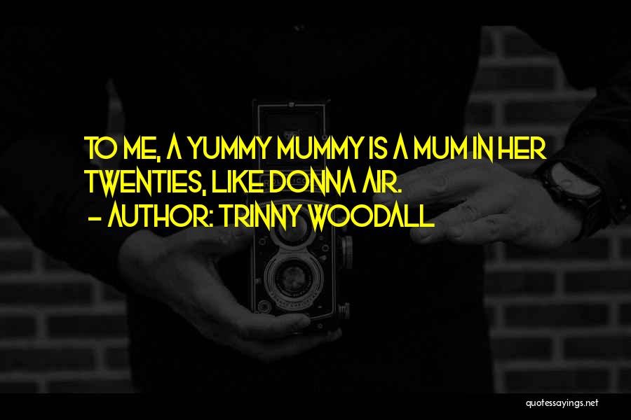 Yummy Quotes By Trinny Woodall