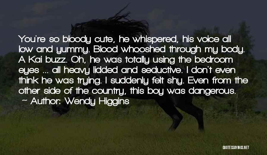 Yummy Quotes By Wendy Higgins