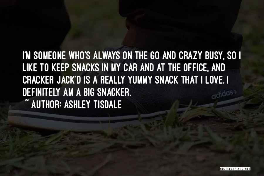 Yummy Snacks Quotes By Ashley Tisdale