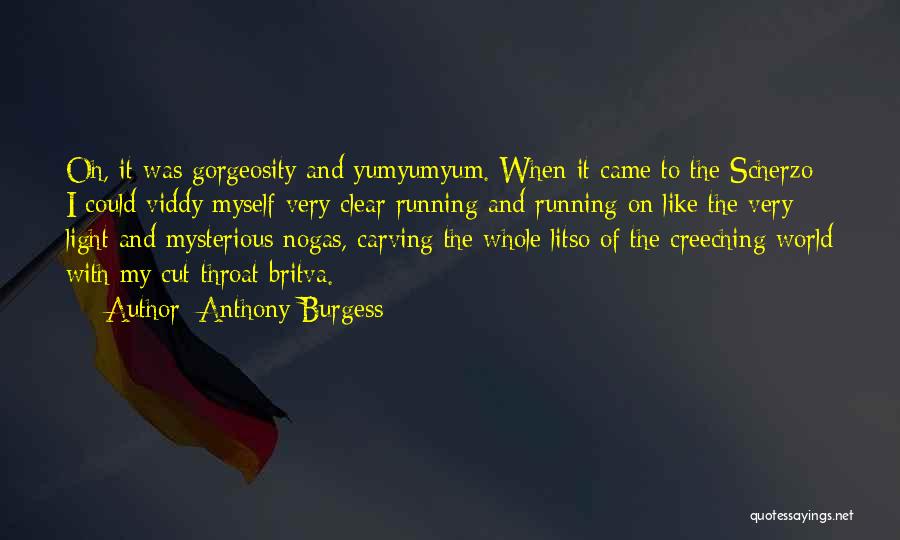 Yumyumyum Quotes By Anthony Burgess