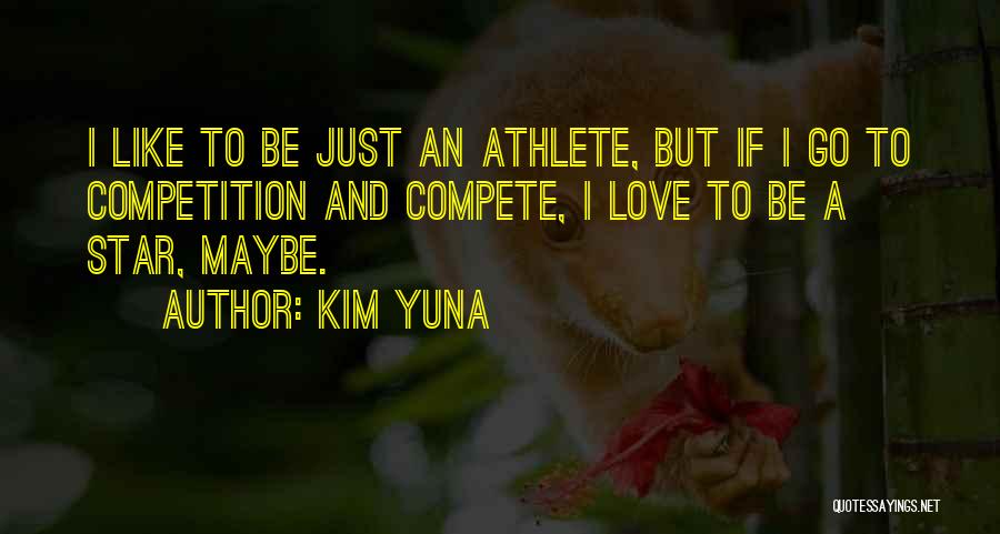 Yuna Kim Quotes By Kim Yuna