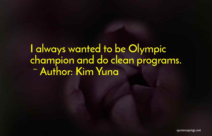 Yuna Kim Quotes By Kim Yuna