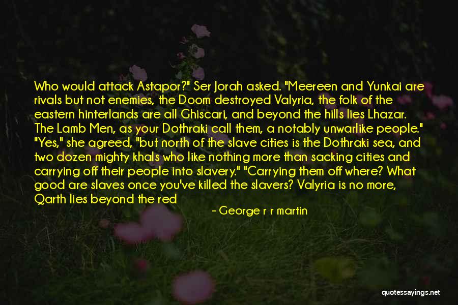 Yunkai Got Quotes By George R R Martin Yunkai Got Quotes By George R R Martin