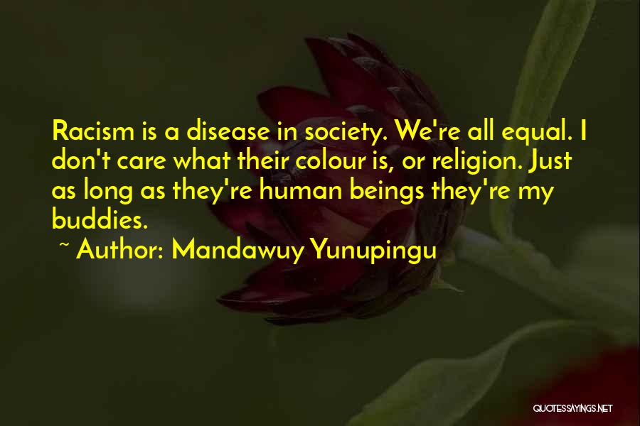 Yunupingu Quotes By Mandawuy Yunupingu