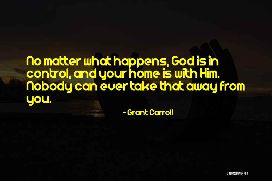 Yuore Quotes By Grant Carroll