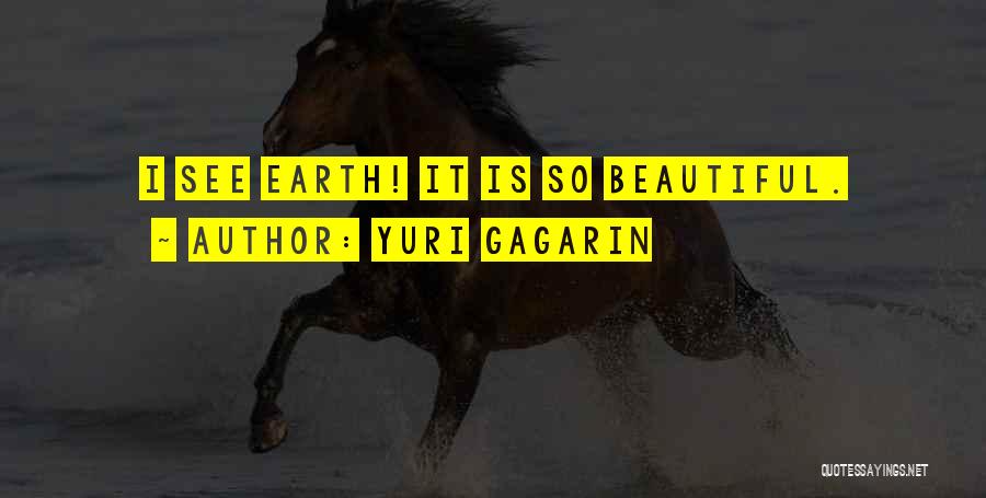 Yuri Gagarin Quotes 1334025