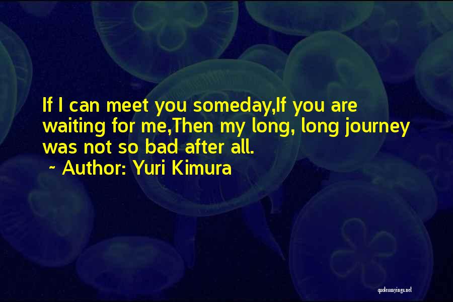 Yuri Kimura Quotes 767553