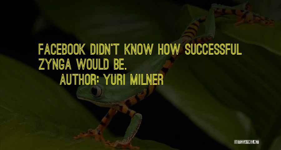 Yuri Milner Quotes 1714365