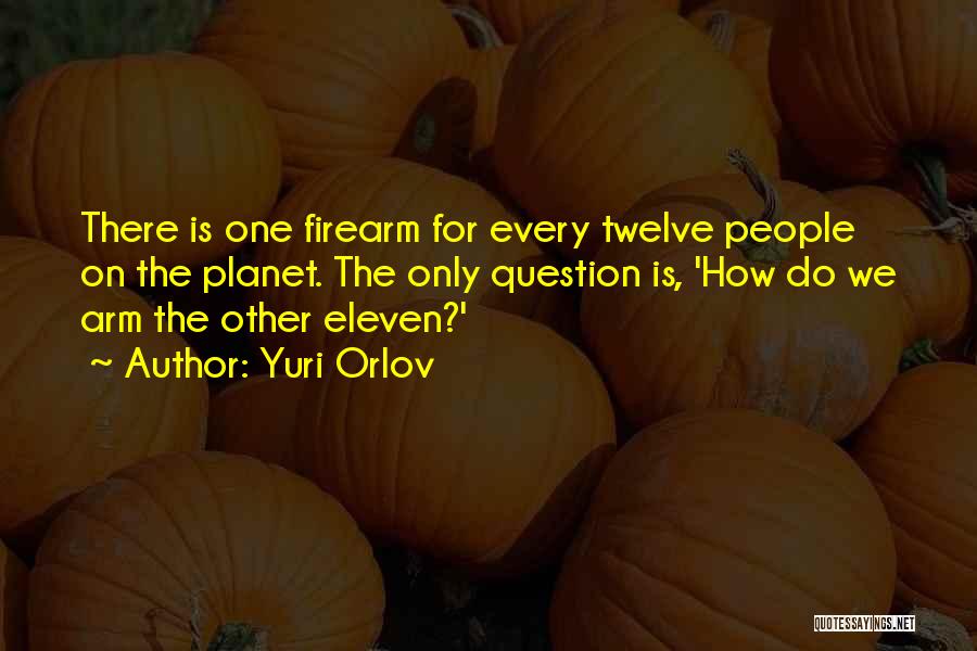 Yuri Orlov Quotes 409797