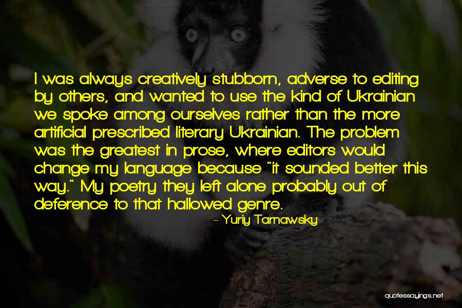 Yuriy Tarnawsky Quotes 384289 Yuriy Tarnawsky Quotes 384289