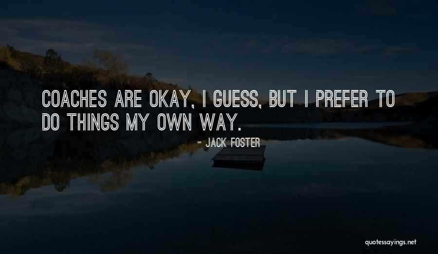 Yurkovich Quotes By Jack Foster Yurkovich Quotes By Jack Foster