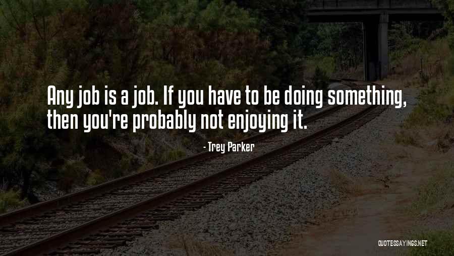 Yurttan Haberler Quotes By Trey Parker Yurttan Haberler Quotes By Trey Parker