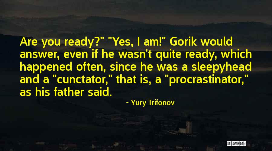 Yury Trifonov Quotes 1998327