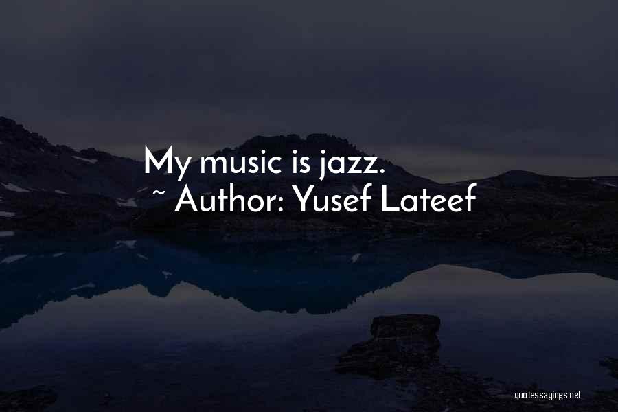 Yusef Lateef Quotes 254185