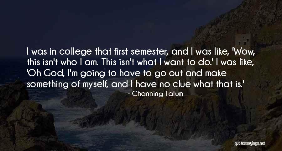 Yuseff Smyth Quotes By Channing Tatum Yuseff Smyth Quotes By Channing Tatum