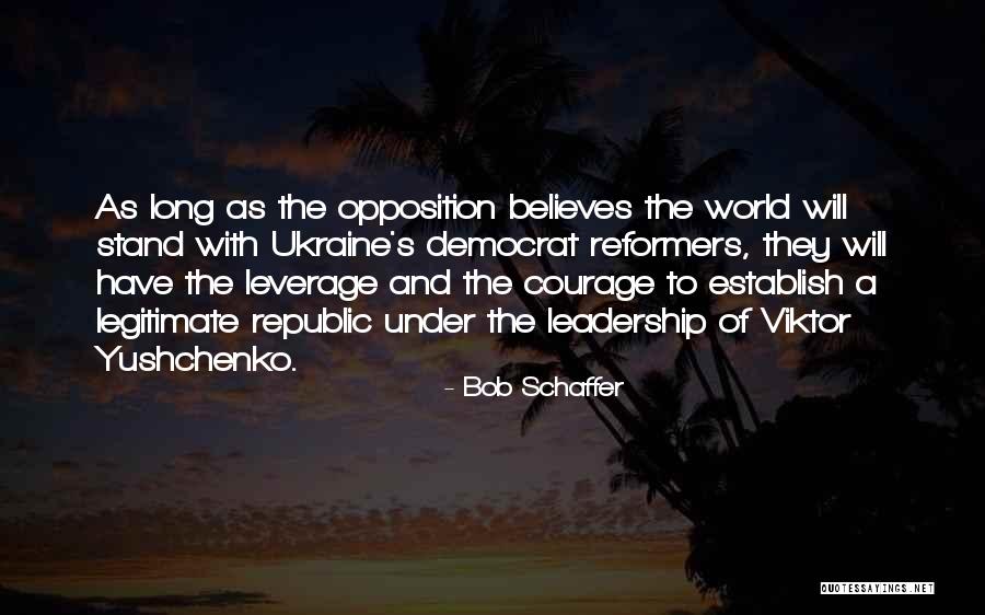Yushchenko Now Quotes By Bob Schaffer Yushchenko Now Quotes By Bob Schaffer