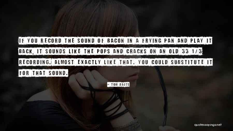 Yusta Racing Quotes By Tom Waits Yusta Racing Quotes By Tom Waits