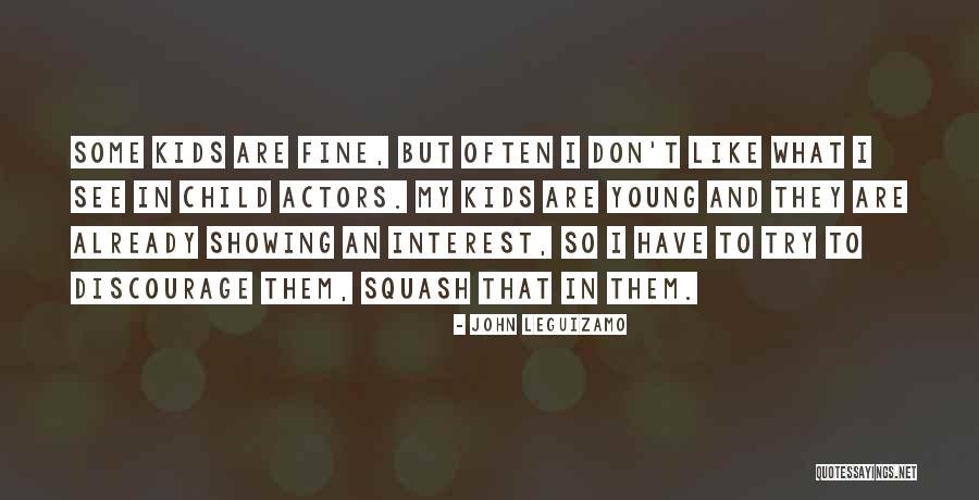 Yustaga385 Quotes By John Leguizamo Yustaga385 Quotes By John Leguizamo