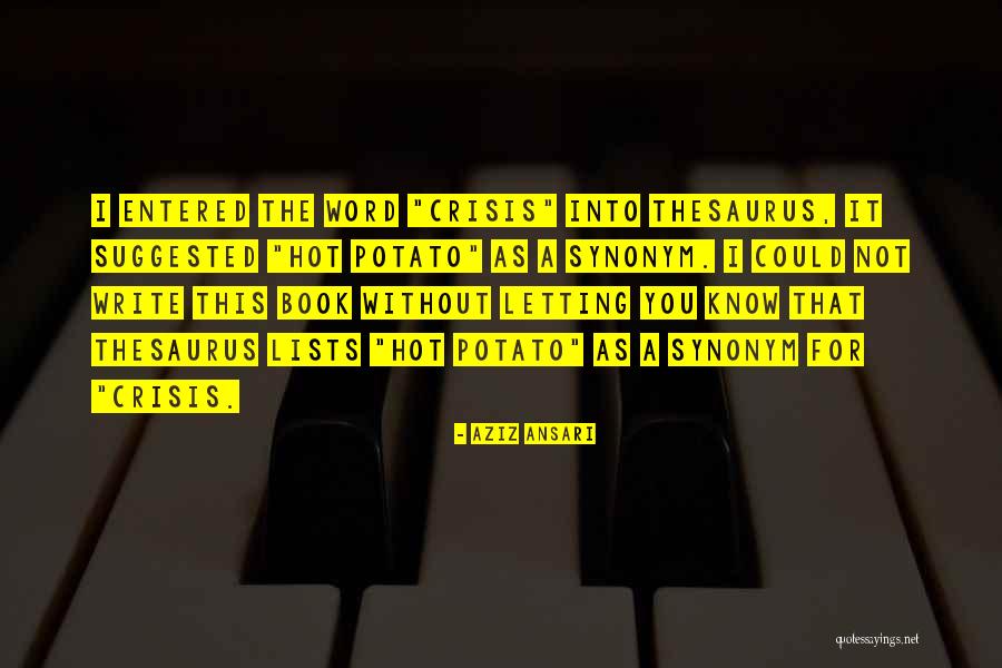 Yustina Rafla Quotes By Aziz Ansari