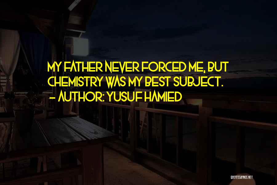 Yusuf Quotes By Yusuf Hamied