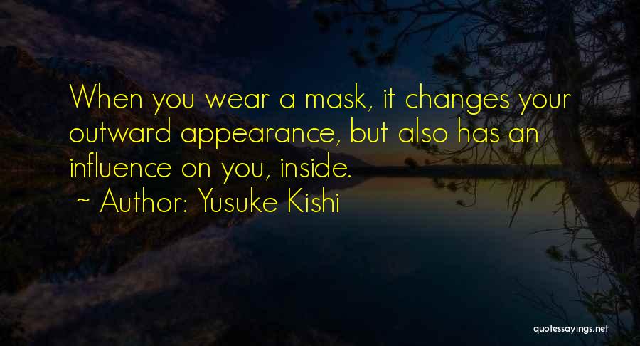 Yusuke Kishi Quotes 1064724