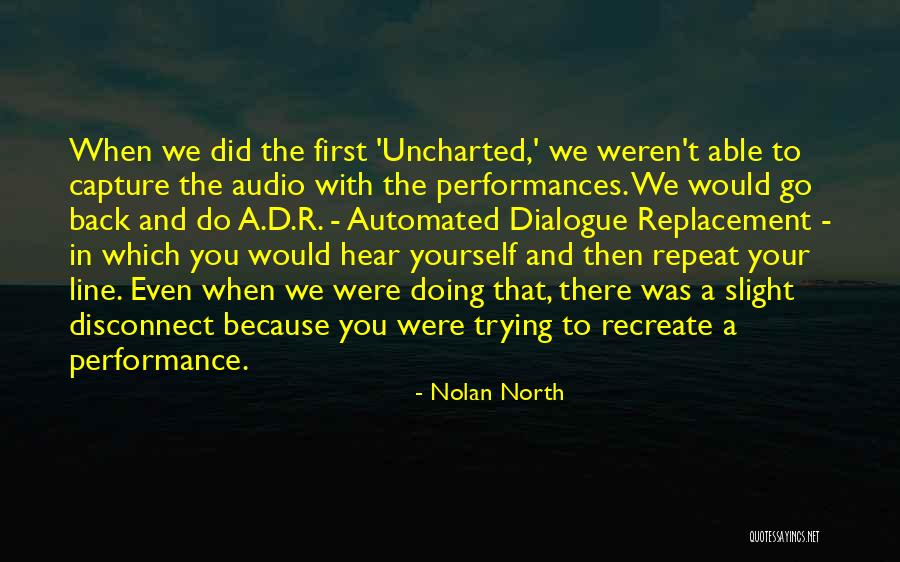 Yutma Bozukluklarinda Quotes By Nolan North Yutma Bozukluklarinda Quotes By Nolan North