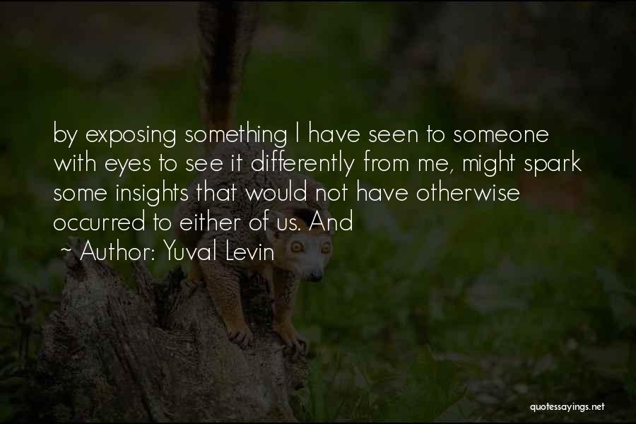 Yuval Levin Quotes 762005 Yuval Levin Quotes 762005