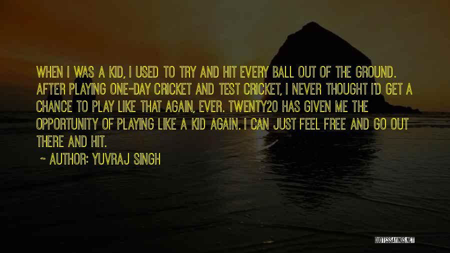 Yuvraj Singh Quotes 1434882
