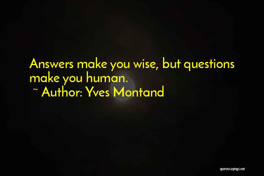 Yves Montand Quotes 1412978