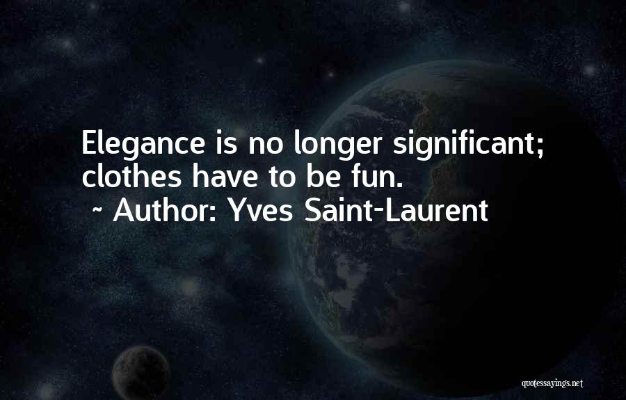 Yves Saint-Laurent Quotes 2153496