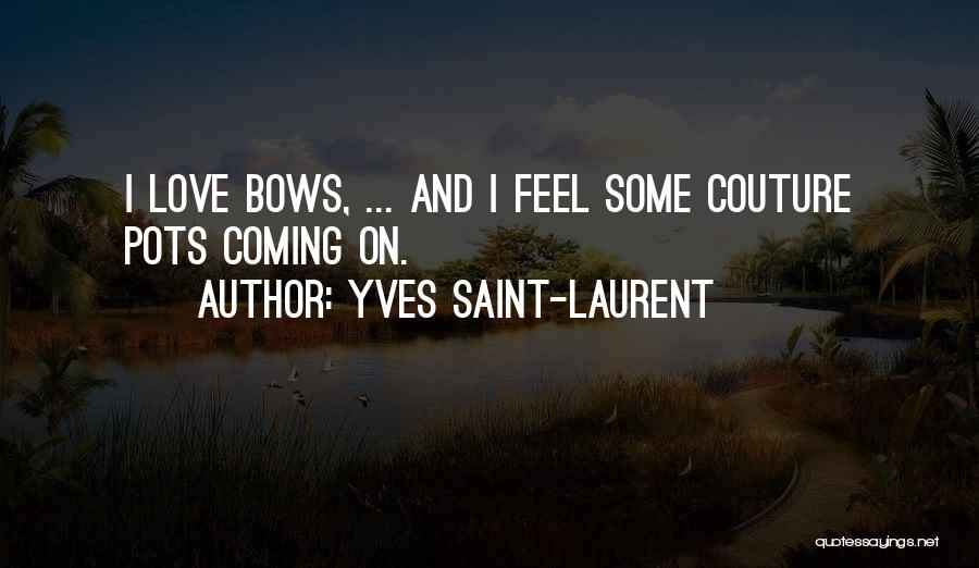 Yves Saint-Laurent Quotes 335282