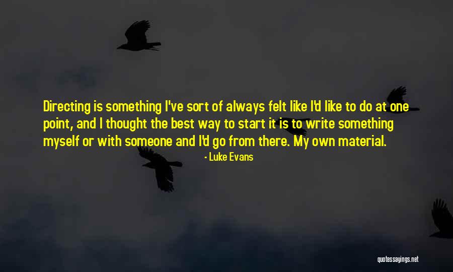 Yves Salomon Quotes By Luke Evans Yves Salomon Quotes By Luke Evans