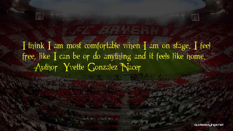 Yvette Gonzalez-Nacer Quotes 1220424