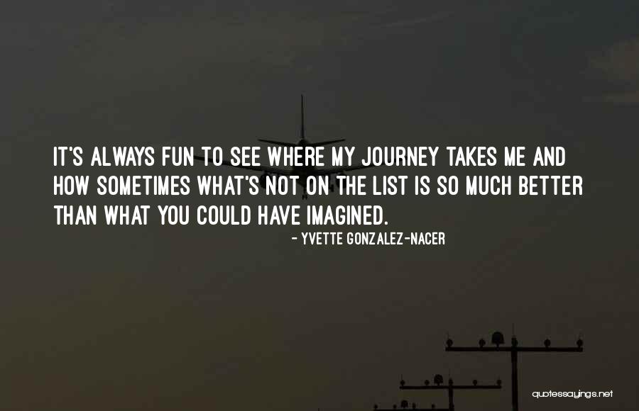 Yvette Gonzalez-Nacer Quotes 151379 Yvette Gonzalez-Nacer Quotes 151379