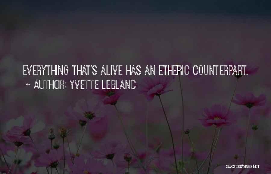 Yvette LeBlanc Quotes 1093290