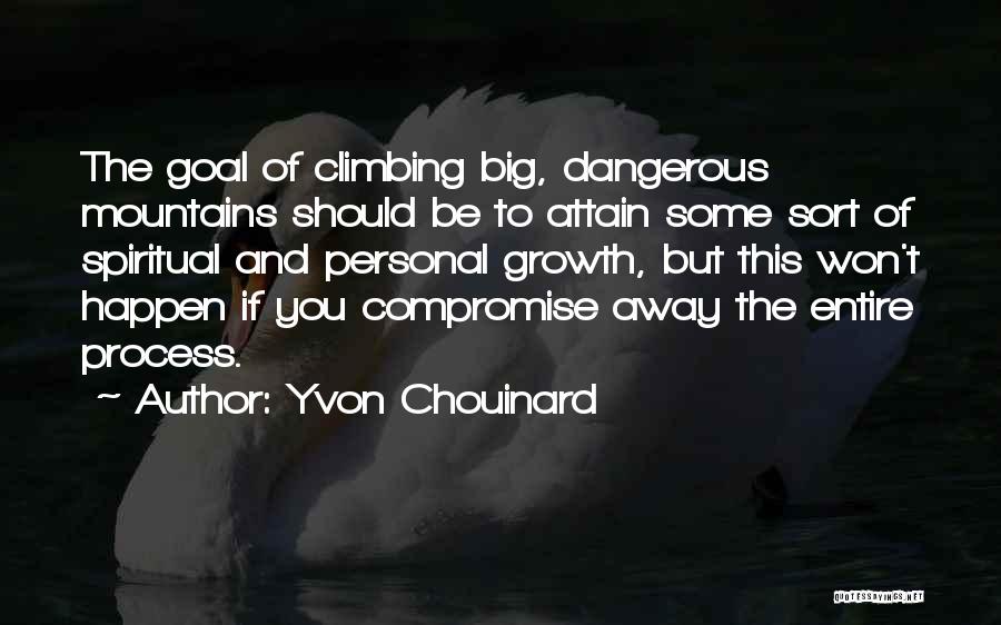 Yvon Chouinard Climbing Quotes By Yvon Chouinard