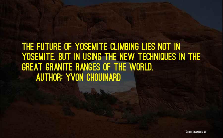 Yvon Chouinard Climbing Quotes By Yvon Chouinard