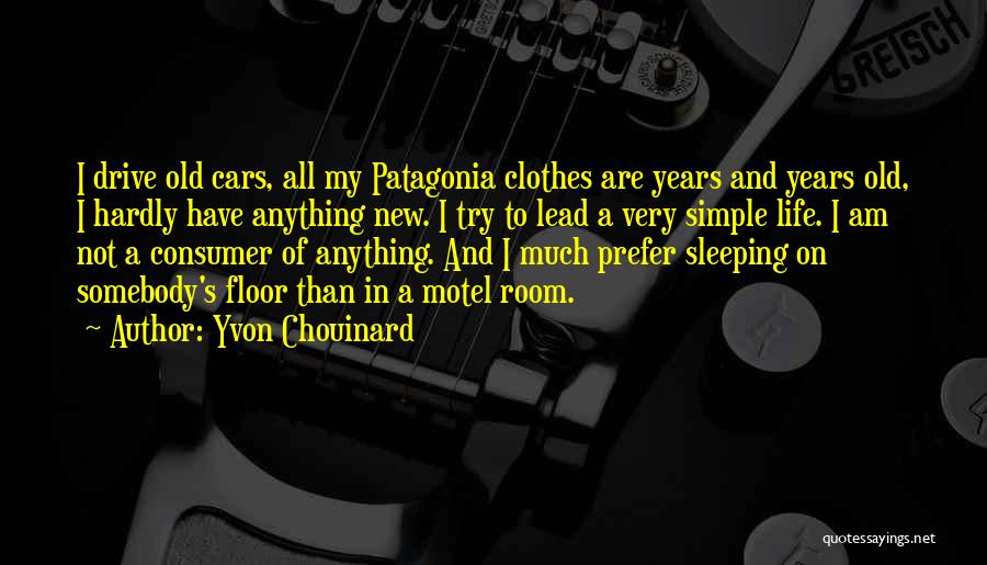 Yvon Patagonia Quotes By Yvon Chouinard