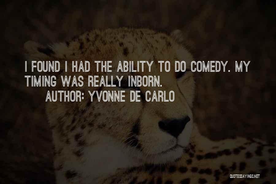 Yvonne De Carlo Quotes 788726