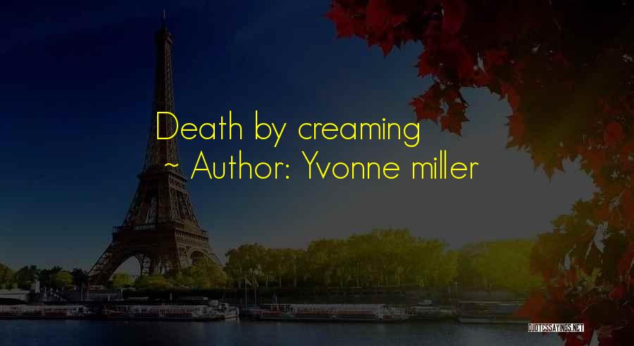 Yvonne Miller Quotes 1137568 Yvonne Miller Quotes 1137568