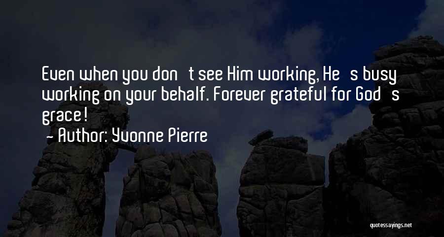 Yvonne Pierre Quotes 702181