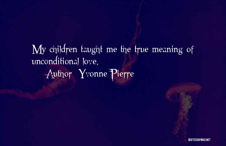 Yvonne Pierre Quotes 794335