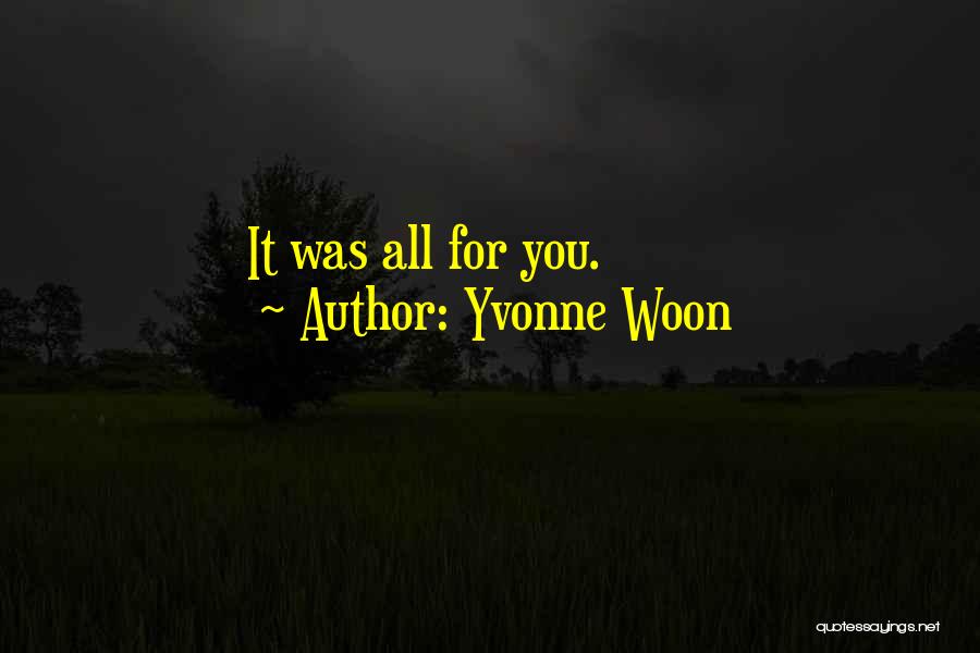 Yvonne Woon Quotes 102563