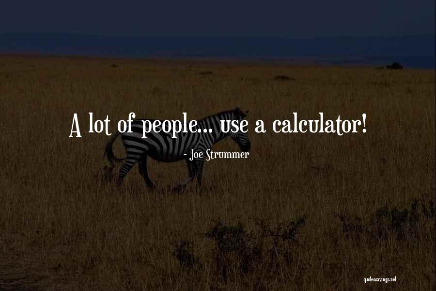 Z A 2 Calculator Quotes By Joe Strummer
