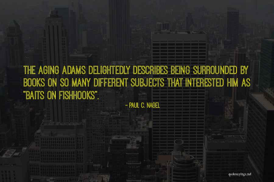 Z Baits Quotes By Paul C. Nagel Z Baits Quotes By Paul C. Nagel