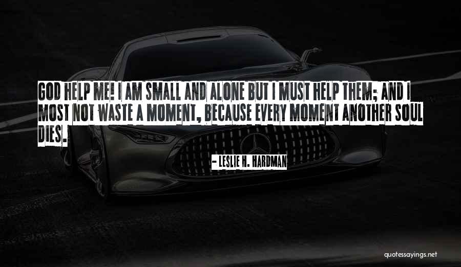 Z Daleka Quotes By Leslie H. Hardman Z Daleka Quotes By Leslie H. Hardman