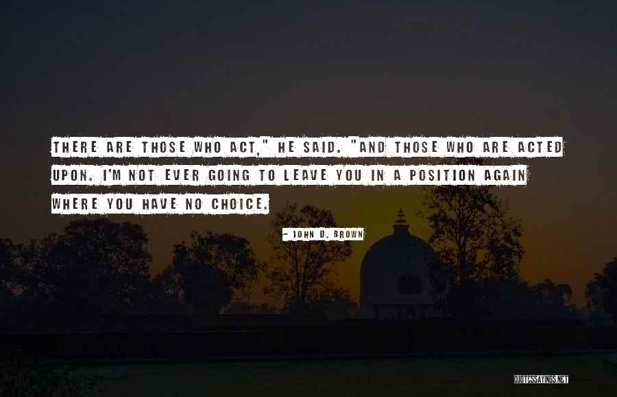 Z Rau Aphorisms Quotes By John D. Brown Z Rau Aphorisms Quotes By John D. Brown