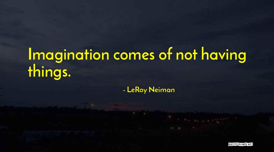 Zabavena Quotes By LeRoy Neiman Zabavena Quotes By LeRoy Neiman