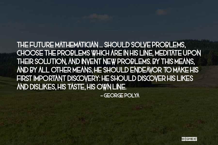 Zabels Quotes By George Polya Zabels Quotes By George Polya