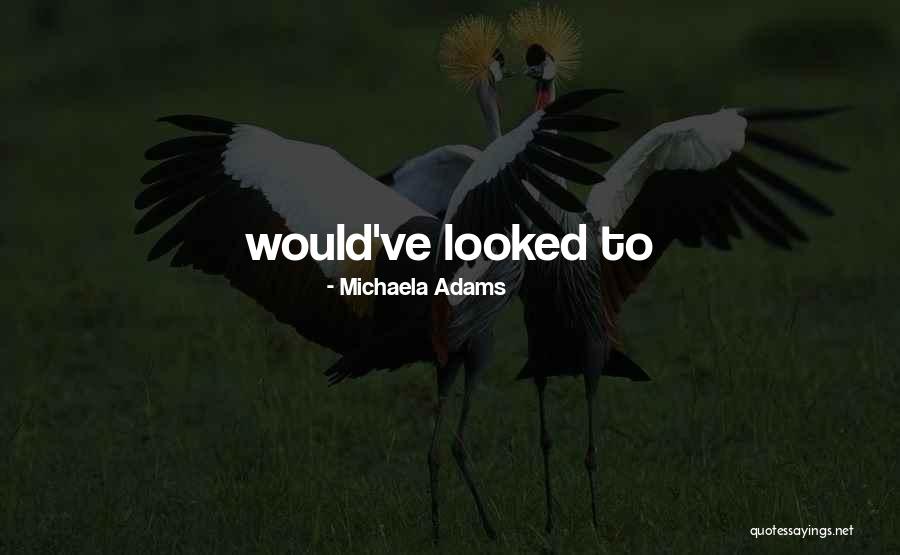Zabranjeni Grobari Quotes By Michaela Adams